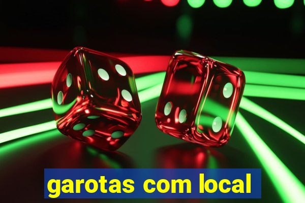 garotas com local